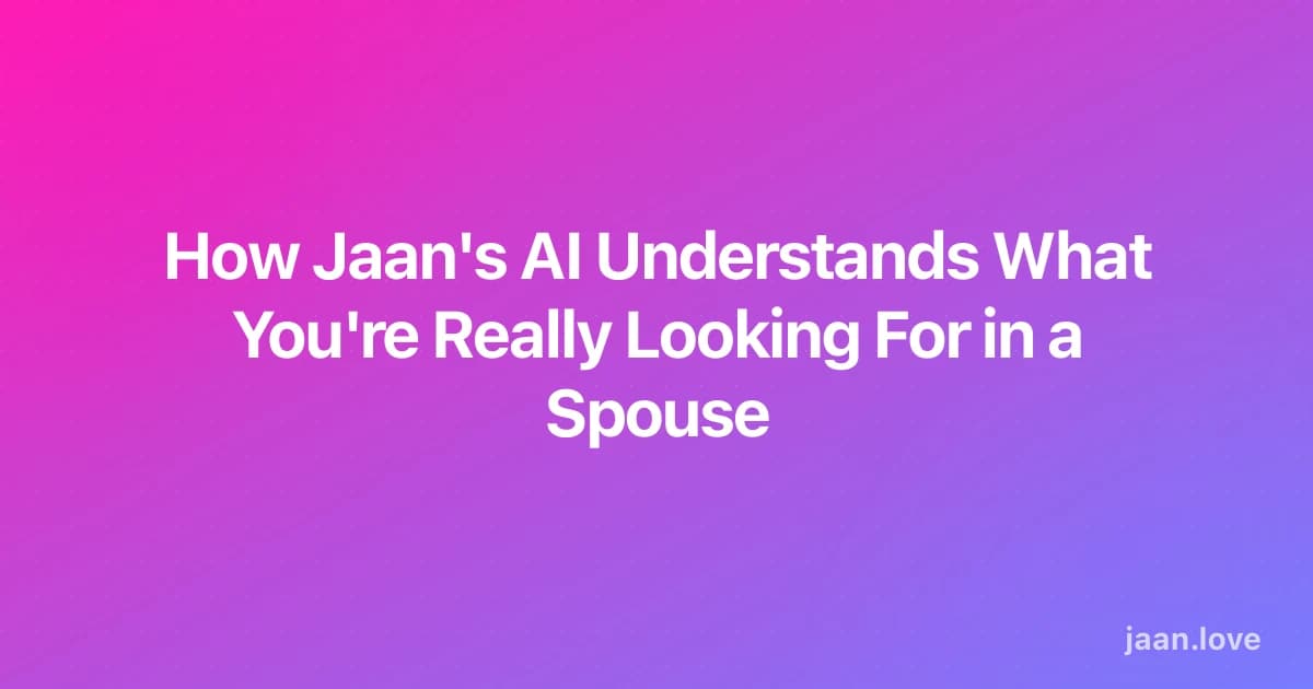 How Jaan's AI Understands What You're Really Looking For in a Spouse